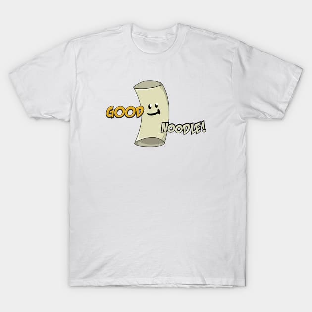 Being a Good Noodle! T-Shirt by Prototypeinks